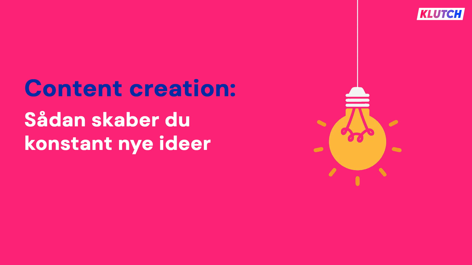 Content creation: Sådan skaber du konstant nye idéer